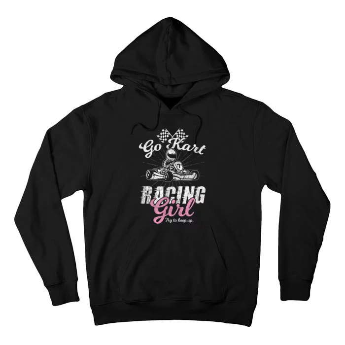 Go Kart Racing Girl Funny Sarcastic Women Girls Design Tall Hoodie