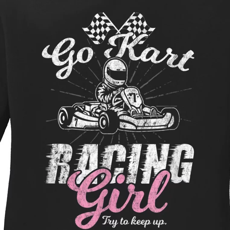 Go Kart Racing Girl Funny Sarcastic Women Girls Design Ladies Long Sleeve Shirt