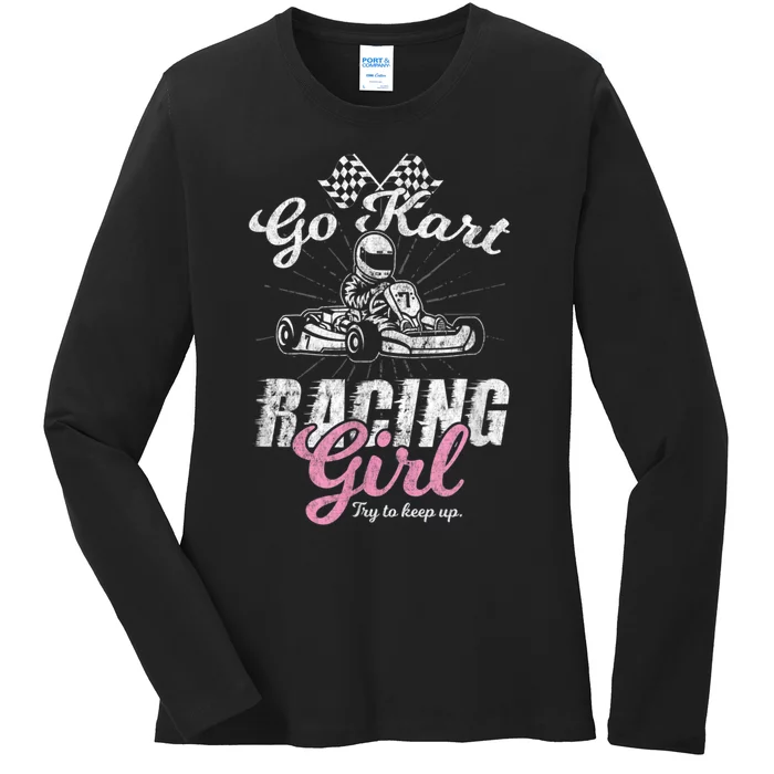 Go Kart Racing Girl Funny Sarcastic Women Girls Design Ladies Long Sleeve Shirt