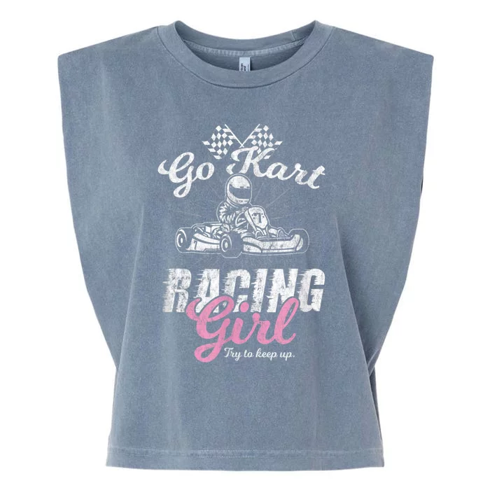 Go Kart Racing Girl Funny Sarcastic Women Girls Design Garment-Dyed Women's Muscle Tee