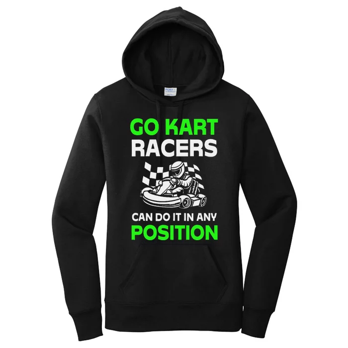 Go Kart Racers Can Do It In Any Position Funny Design Women's Pullover Hoodie