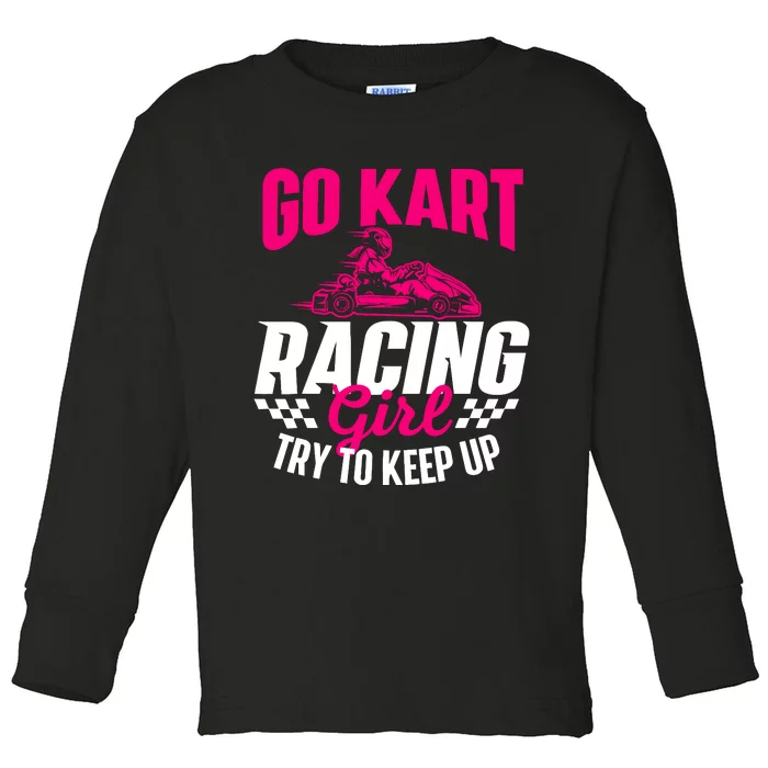 Go Kart Racing Girl Go Karting Lover Go Cart Racing Toddler Long Sleeve Shirt