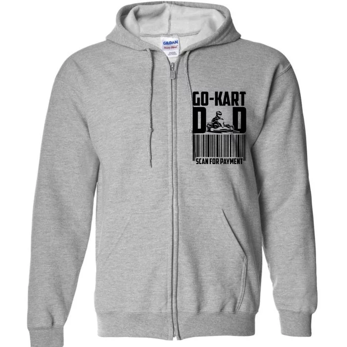 Go Kart Racing Dad Payment Karting Gocart Racer Full Zip Hoodie