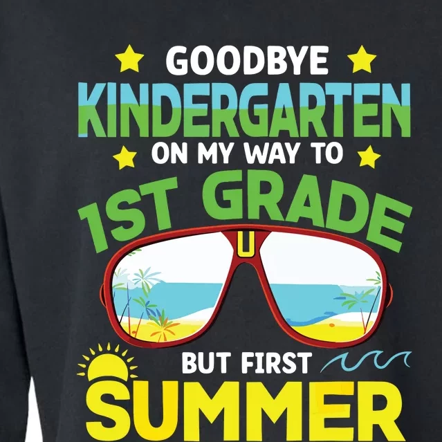 Goodbye Kindergarten Way To 1st Grade Summer Graduation Cropped Pullover Crew