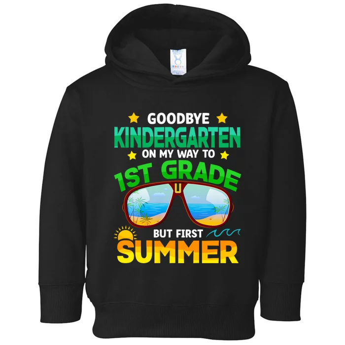 Goodbye Kindergarten Way To 1st Grade Summer Graduation Toddler Hoodie