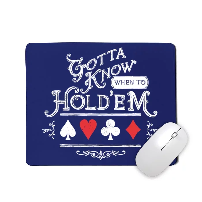 Gotta Know When To HoldEm Texas Poker Mousepad