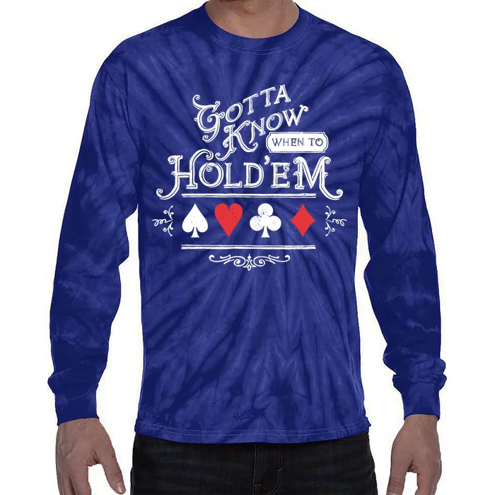 Gotta Know When To HoldEm Texas Poker Tie-Dye Long Sleeve Shirt