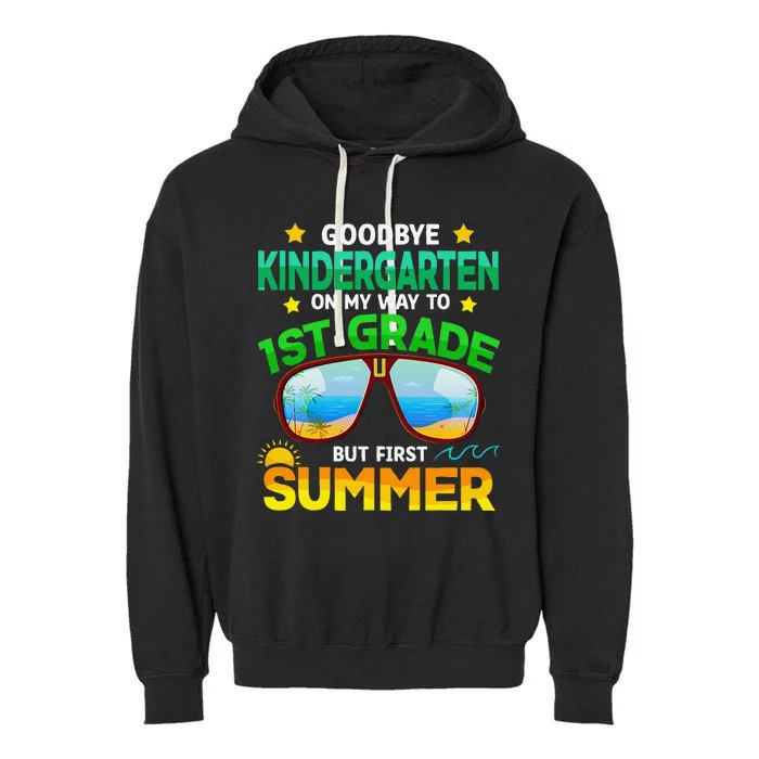 Goodbye Kindergarten Way To 1st Grade Summer Graduation Garment-Dyed Fleece Hoodie