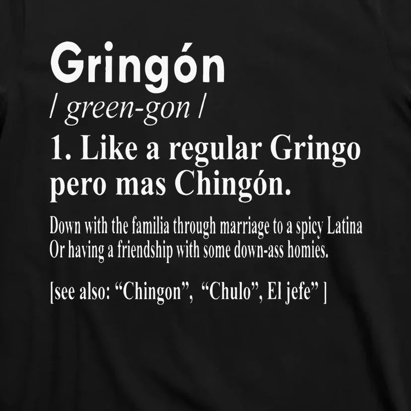 Gringon Like A Regular Gringo Pero Mas Chingon T-Shirt