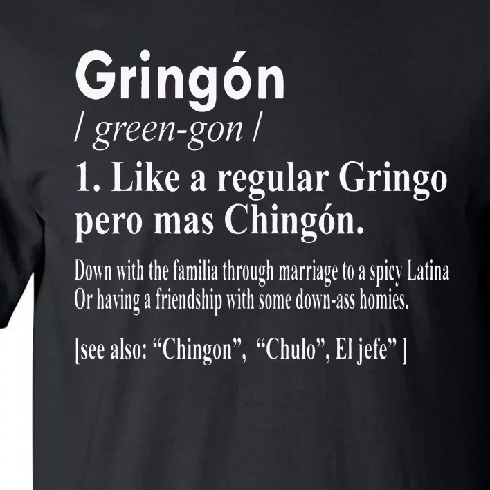 Gringon Like A Regular Gringo Pero Mas Chingon Tall T-Shirt