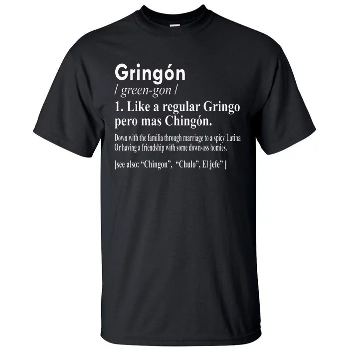 Gringon Like A Regular Gringo Pero Mas Chingon Tall T-Shirt