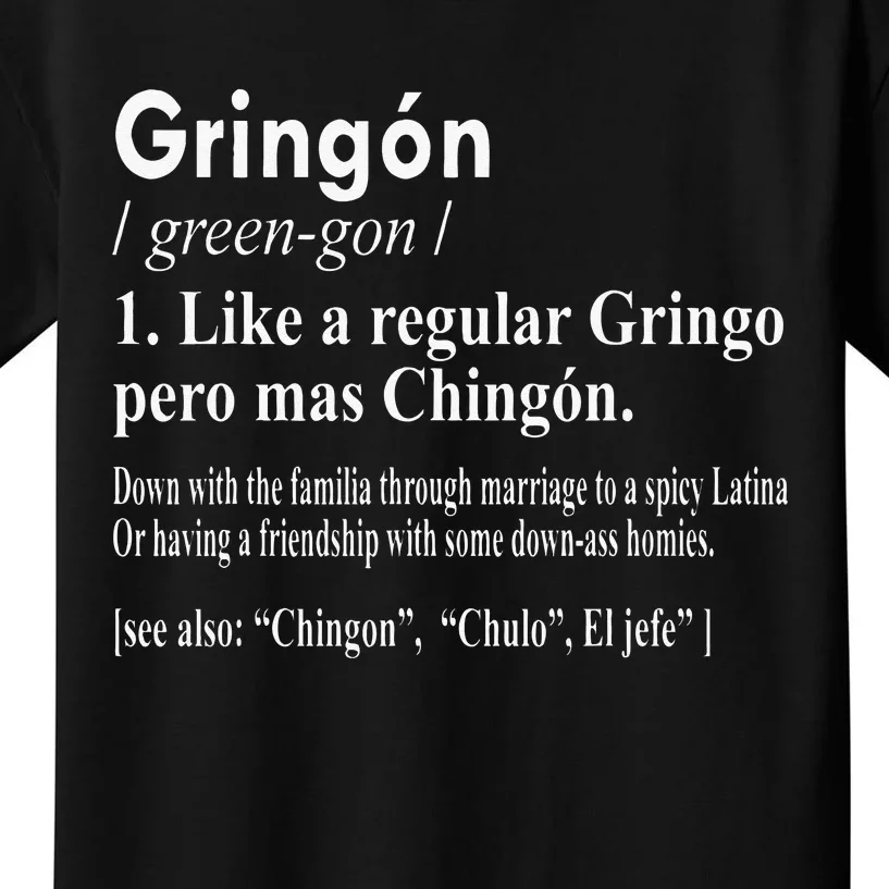 Gringon Like A Regular Gringo Pero Mas Chingon Kids T-Shirt