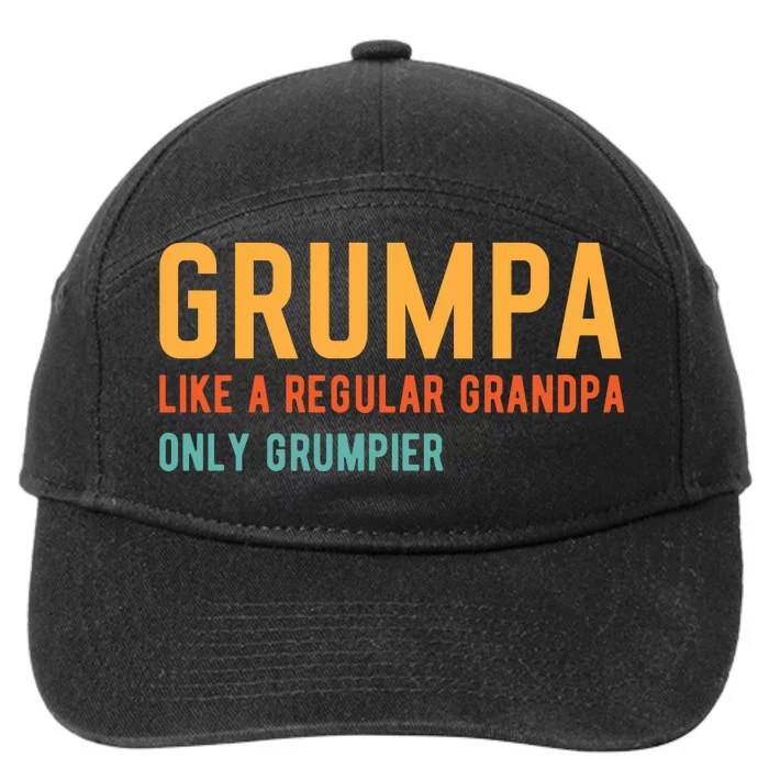 Grumpa Like A Regular Grandpa Only Grumpier Fathers Day 7-Panel Snapback Hat