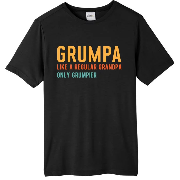 Grumpa Like A Regular Grandpa Only Grumpier Fathers Day ChromaSoft Performance T-Shirt