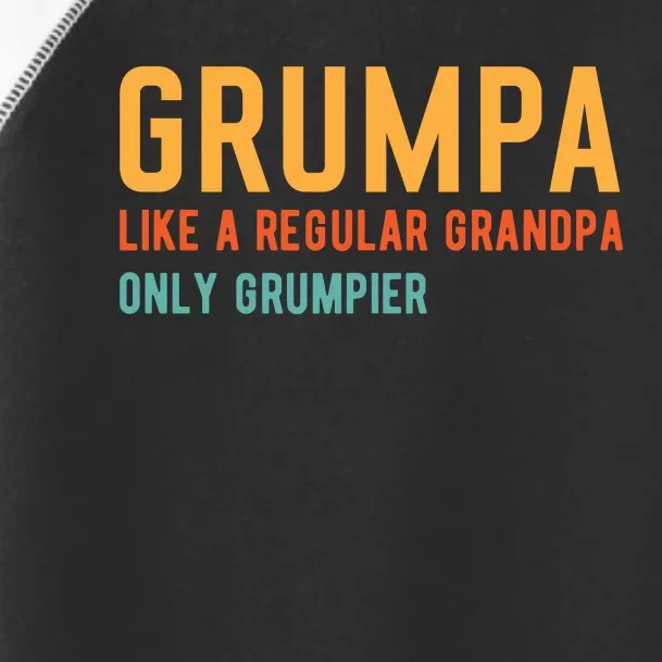 Grumpa Like A Regular Grandpa Only Grumpier Fathers Day Toddler Fine Jersey T-Shirt