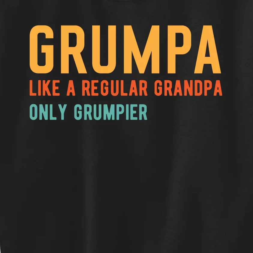 Grumpa Like A Regular Grandpa Only Grumpier Fathers Day Kids Sweatshirt