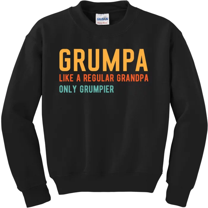 Grumpa Like A Regular Grandpa Only Grumpier Fathers Day Kids Sweatshirt