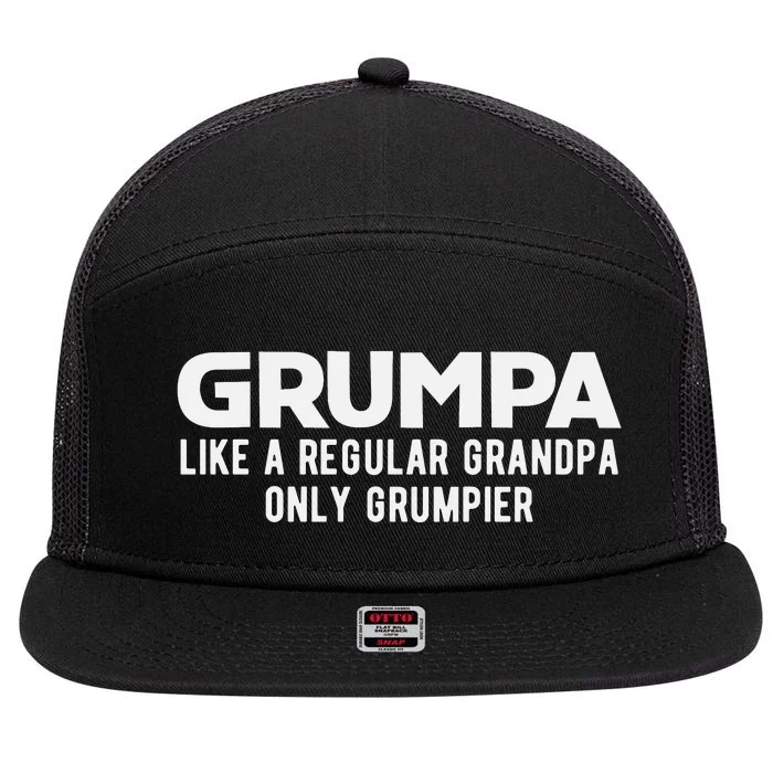 Grumpa Like A Regular Grandpa Only Grumpier Fathers Day 7 Panel Mesh Trucker Snapback Hat