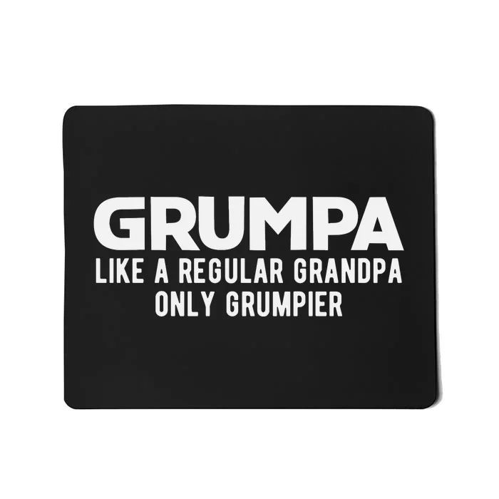 Grumpa Like A Regular Grandpa Only Grumpier Fathers Day Mousepad