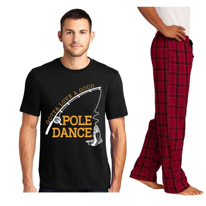 Gotta Love A Good Pole Dance Fishing Gifts For Dad Pajama Set