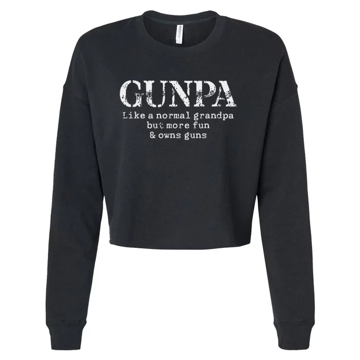 Gunpa Like A Normal Grandpa But More Fun And Owns Guns Cropped Pullover Crew