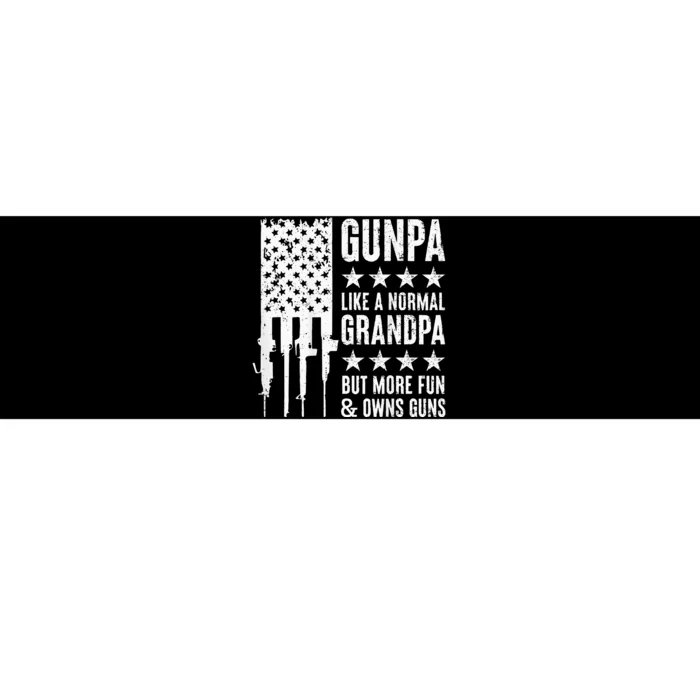 Gunpa Like A Normal Grandpa But More Fun & Owns Guns Bumper Sticker