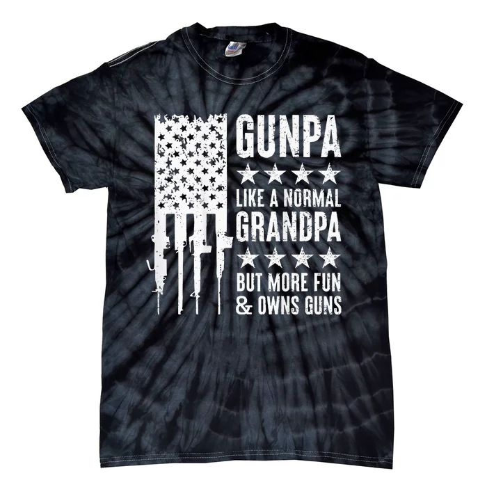 Gunpa Like A Normal Grandpa But More Fun & Owns Guns Tie-Dye T-Shirt