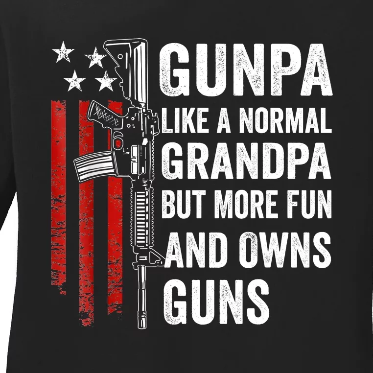 Gunpa Like A Normal Grandpa But More Fun And Owns Guns Ladies Long Sleeve Shirt