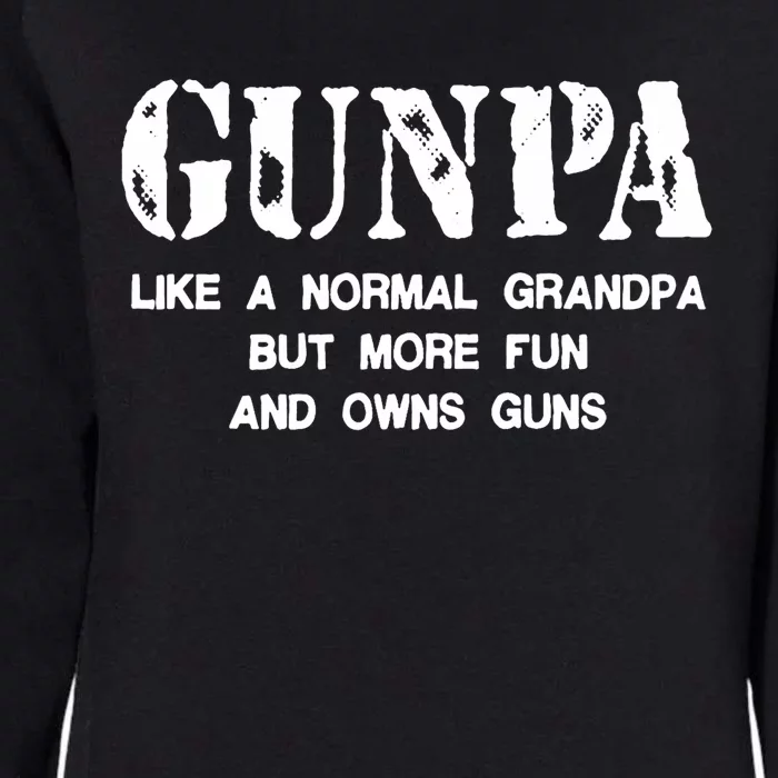 Gunpa Like A Normal Grandpa But More Fun And Owns Guns Womens California Wash Sweatshirt