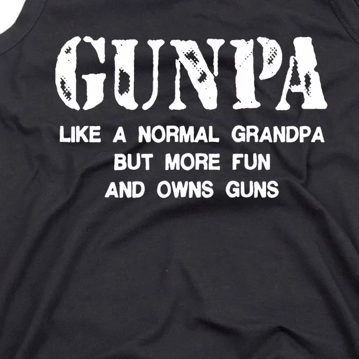 Gunpa Like A Normal Grandpa But More Fun And Owns Guns Tank Top