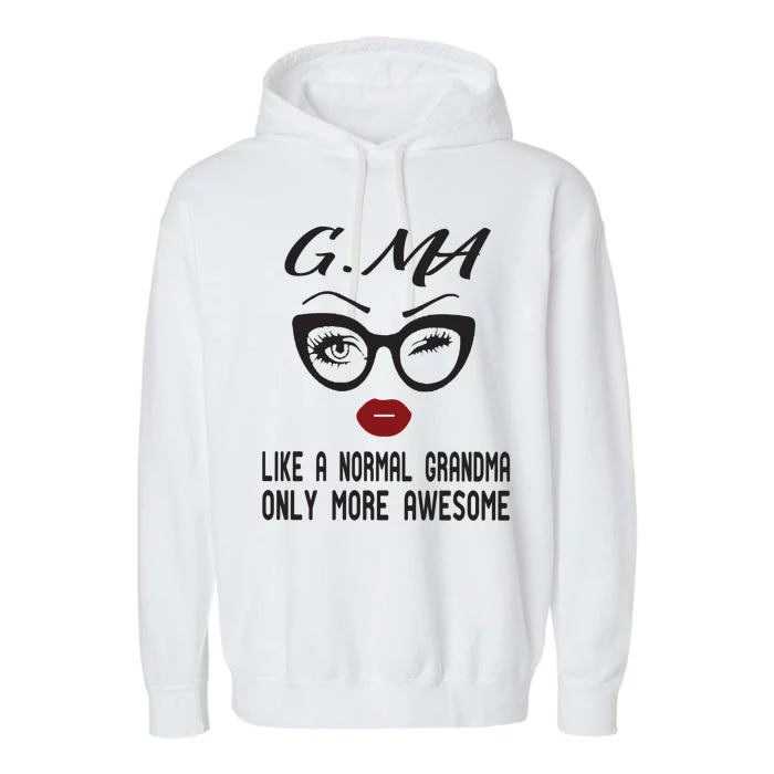 Gma Like A Normal Grandma Only More Awesome Garment-Dyed Fleece Hoodie