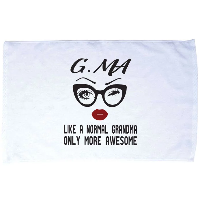 Gma Like A Normal Grandma Only More Awesome Microfiber Hand Towel