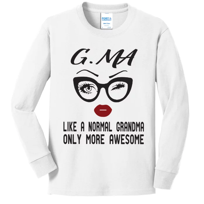 Gma Like A Normal Grandma Only More Awesome Kids Long Sleeve Shirt