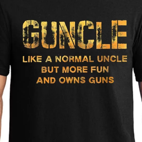 Guncle Like A Normal Uncle Comical Gun Loving Uncle Gift Pajama Set