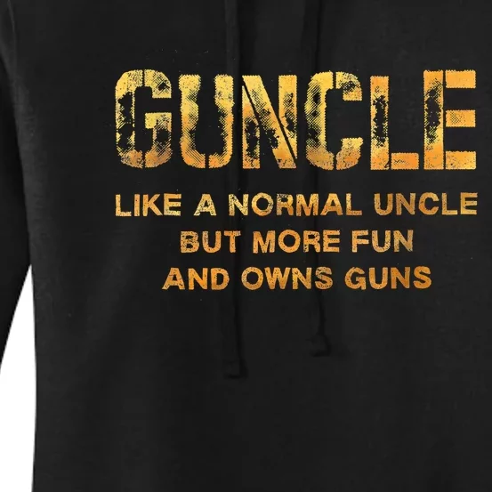 Guncle Like A Normal Uncle Comical Gun Loving Uncle Gift Women's Pullover Hoodie