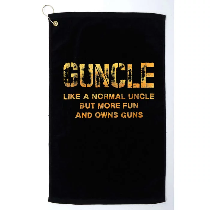 Guncle Like A Normal Uncle Comical Gun Loving Uncle Gift Platinum Collection Golf Towel