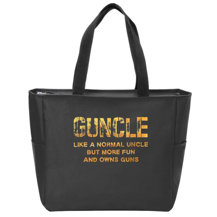 Guncle Like A Normal Uncle Comical Gun Loving Uncle Gift Zip Tote Bag