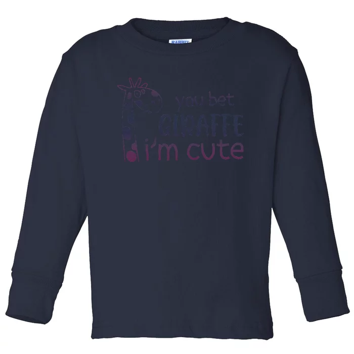 Giraffe Lover And Cool You Bet Giraffe IM Cute Toddler Long Sleeve Shirt