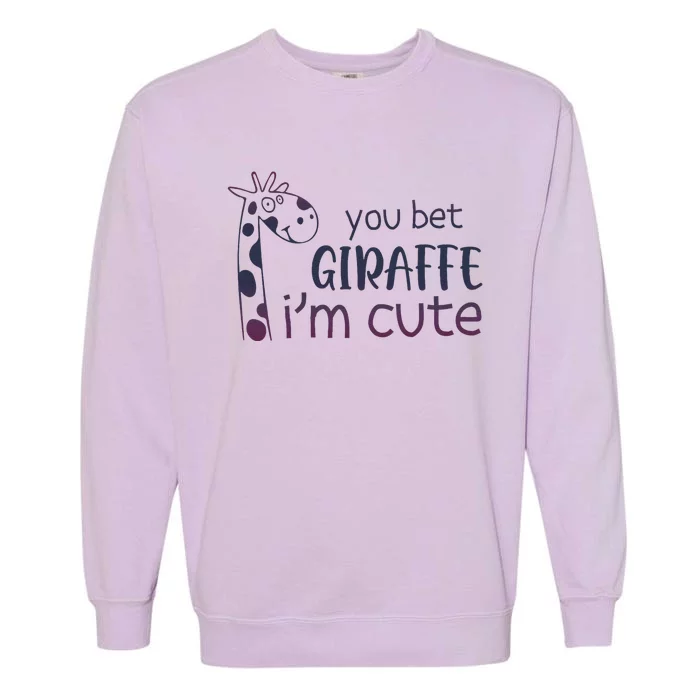 Giraffe Lover And Cool You Bet Giraffe IM Cute Garment-Dyed Sweatshirt