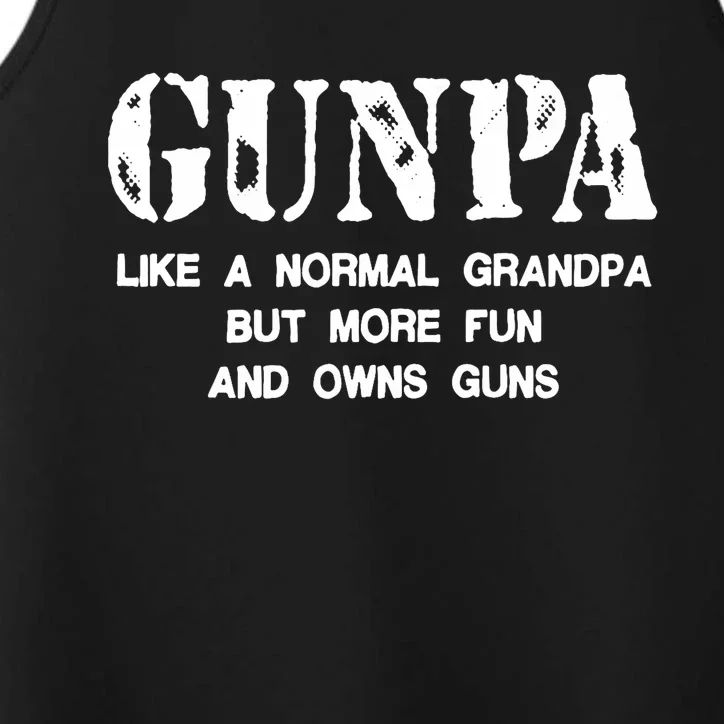 Gunpa Like A Normal Grandpa But More Fun And Owns Guns Performance Tank