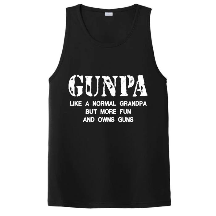 Gunpa Like A Normal Grandpa But More Fun And Owns Guns Performance Tank