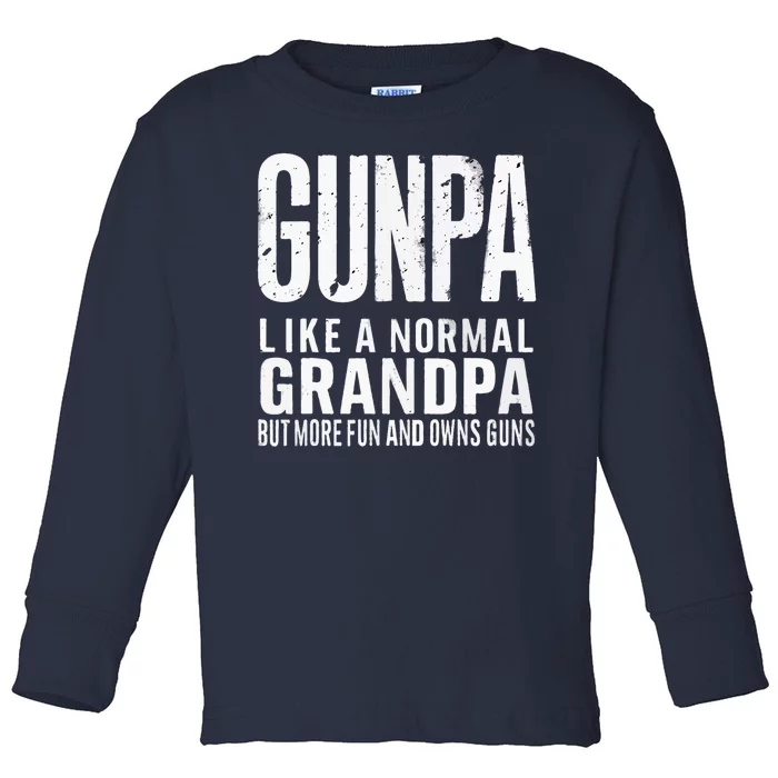 Gunpa Like A Normal Grandpa But More Fun And Owns Guns Funny Toddler Long Sleeve Shirt