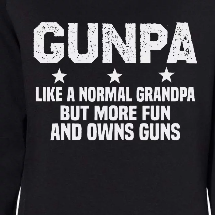 Gunpa Like A Normal Grandpa But More Fun And Owns Guns Womens California Wash Sweatshirt