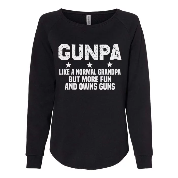 Gunpa Like A Normal Grandpa But More Fun And Owns Guns Womens California Wash Sweatshirt