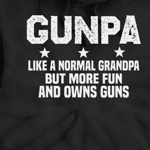 Gunpa Like A Normal Grandpa But More Fun And Owns Guns Tie Dye Hoodie