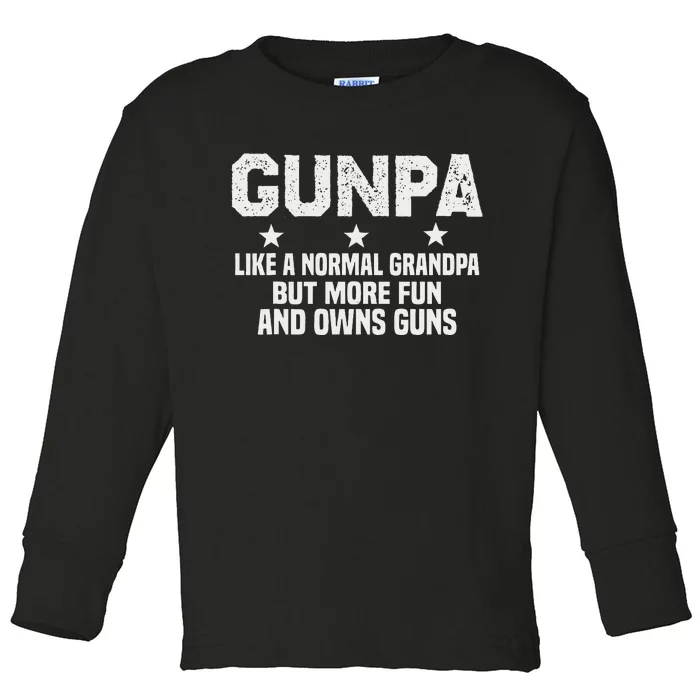 Gunpa Like A Normal Grandpa But More Fun And Owns Guns Toddler Long Sleeve Shirt