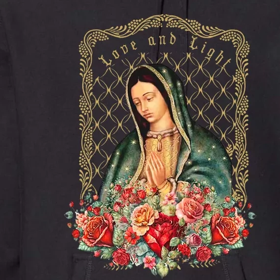 Guadalupe Love And Light Virgen De Guadalupe Gifts Premium Hoodie