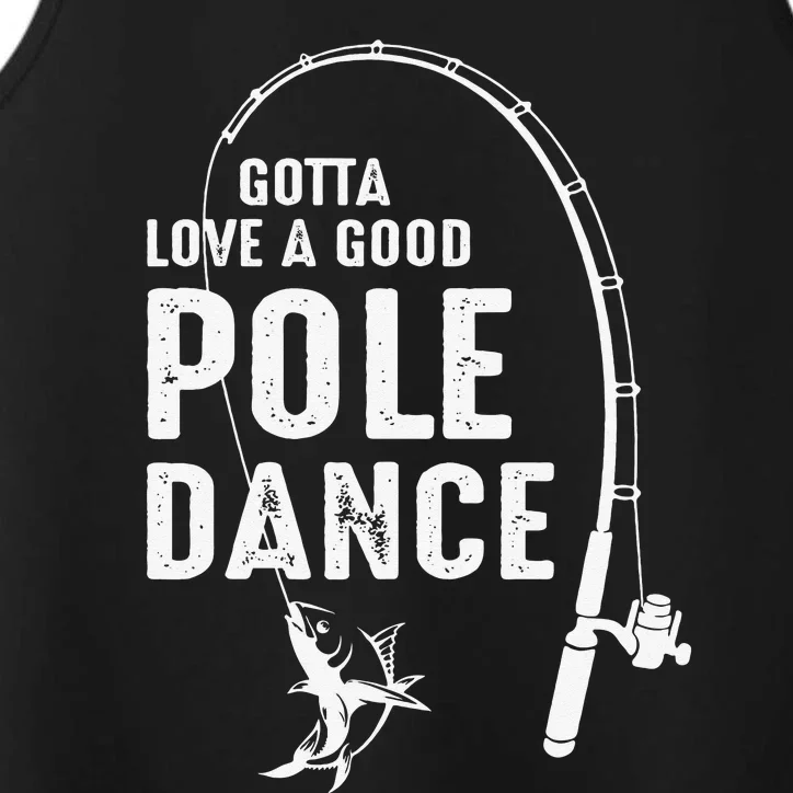 Gotta Love A Good Pole Dance Fishing Dad Performance Tank