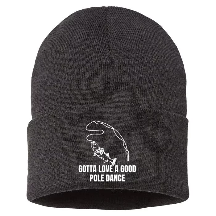 Gotta Love A Good Pole Dance, Fishing Lover Sustainable Knit Beanie