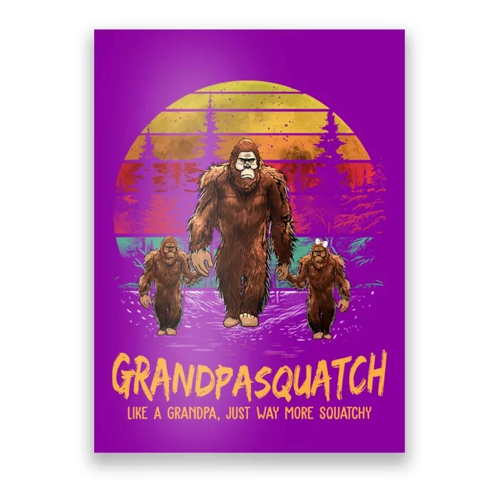 Grandpasquatch Like A Grandpa Just Way More Squatchy Funny Poster